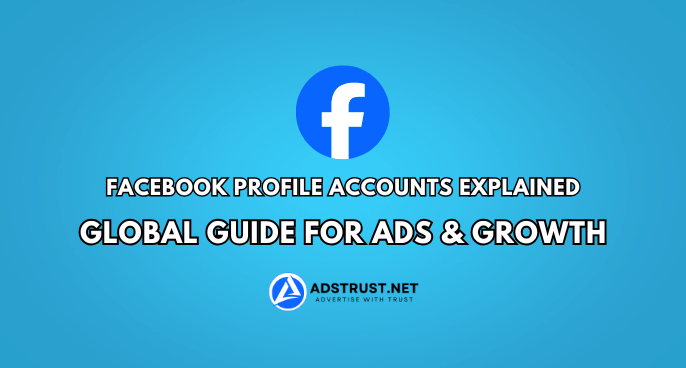 facebook-profile-accounts-explained-global-guide-for-ads-growth