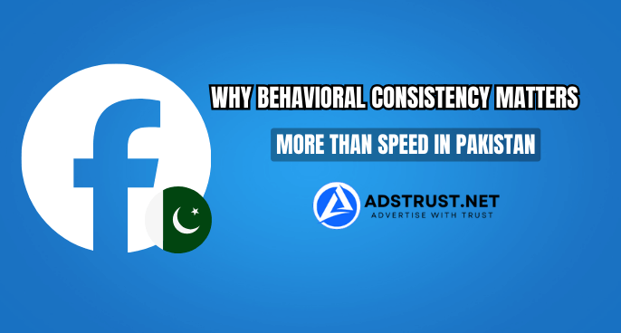 why-behavioral-consistency-matters-more-than-speed-in-pakistan