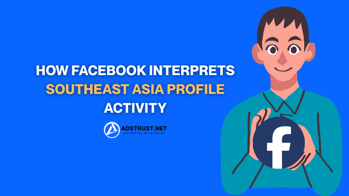 How Facebook Interprets Southeast Asia Profile Activity