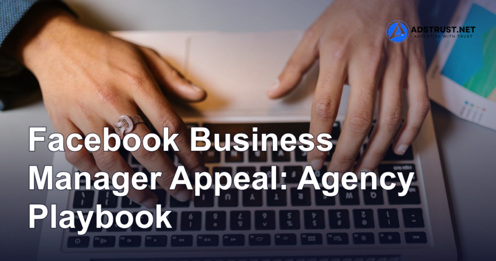 Facebook Business Manager Appeal: Agency Playbook