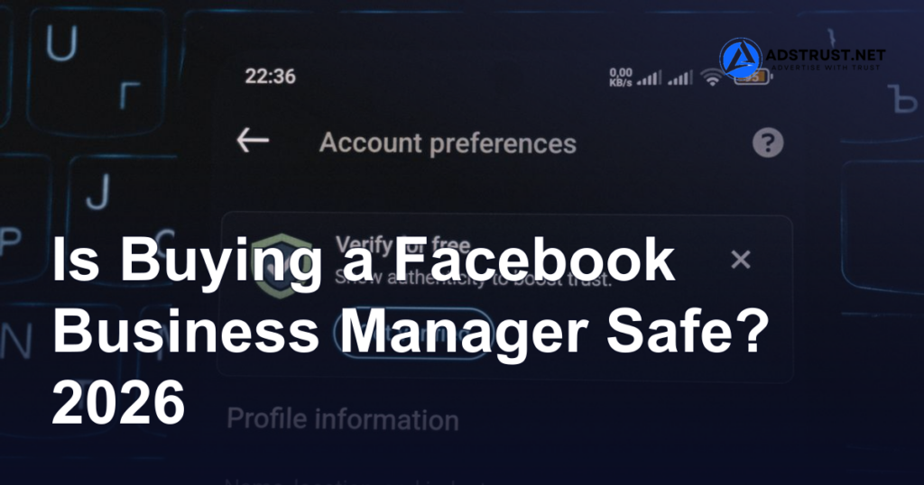 Is Buying a Facebook Business Manager Safe? 2026