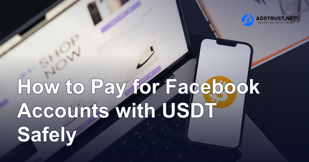How to Pay for Facebook Accounts with USDT Safely