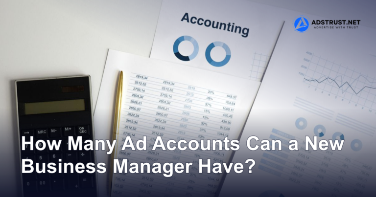 How Many Ad Accounts Can a New Business Manager Have?