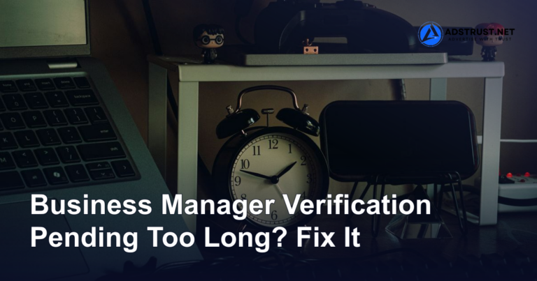 Business Manager Verification Pending Too Long? Fix It